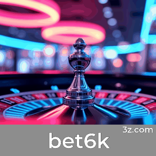 bet6k: Seu Cassino Online Seguro e Rápido